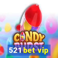 521 bet vip